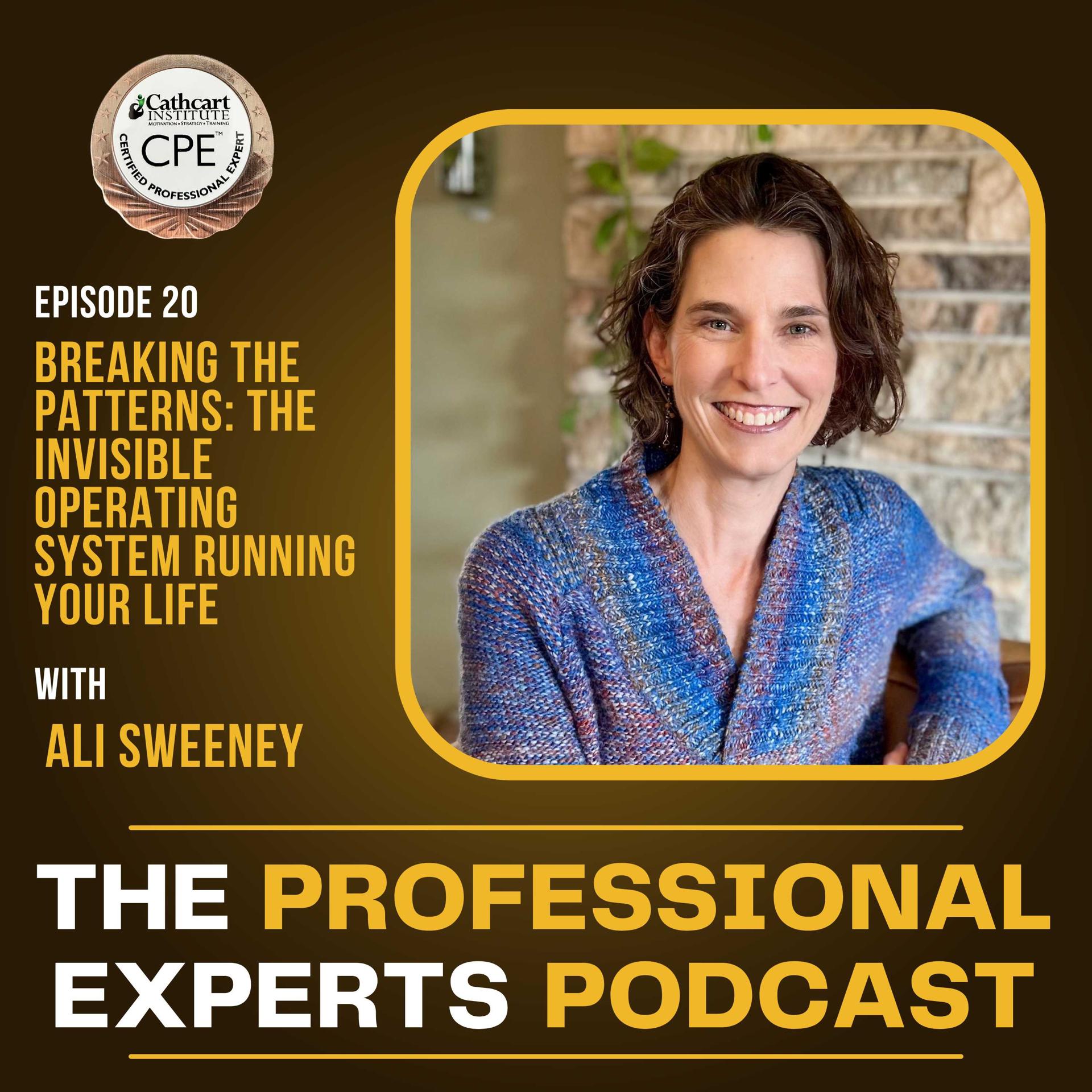 Breaking the Patterns: The Invisible Operating System Running Your Life with Ali Sweeney