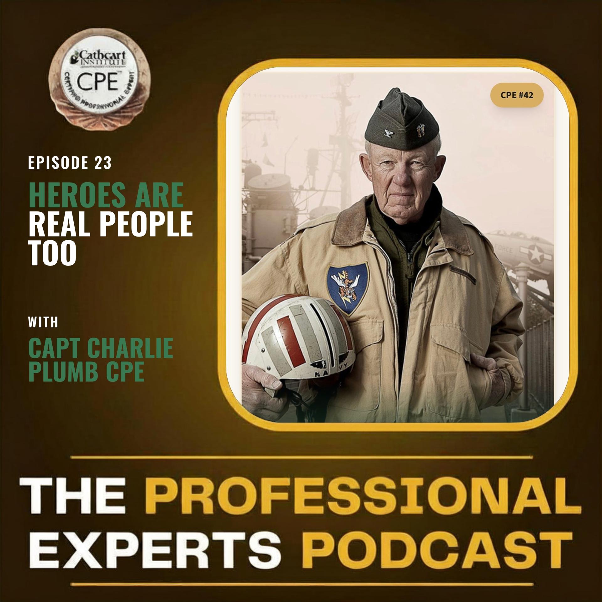 Heroes Are Real People Too with Capt Charlie Plumb